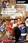 Newspapers, Politics and English society, 1695-1855