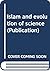 Islam and evolution of science (Publication)