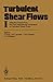 Turbulent Shear Flows I: Selected Papers from the First International Symposium on Turbulent Shear Flows, The Pennsylvania State University, University Park, Pennsylvania, USA, April 18–20, 1977