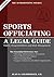 Sports Officiating: A Legal Guide