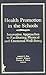 Health Promotion in the Schools by Charles A Maher