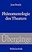 Phänomenologie des Theaters