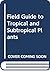 Field Guide to Tropical and...