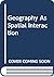 Geography As Spatial Interaction