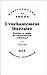 L'enchantement littéraire: Écriture et magie de Chateaubriand à Rimbaud