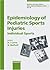 Epidemiology Of Pediatric Sports Injuries: Individual Sports (Medicine & Sport Science)