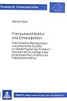 Freiraumarchitektur und Emanzipation: Theoretische Überlegungen und empirische Studien zur Bedürftigkeit der Freiraumbenutzer als Grundlage einer ... Universitaires Européennes) (German Edition) Freiraumarchitektur und Emanzipation: Theoretische Überlegungen und empirische Studien zur Bedürftigkeit der Freiraumbenutzer als Grundlage einer ... Universitaires Européennes) (German Edition)