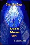 Shut the Door, Let's Move On Shut the Door, Let's Move On