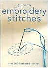 Embroidery Stitches : Over 260 Illustrated Stitches