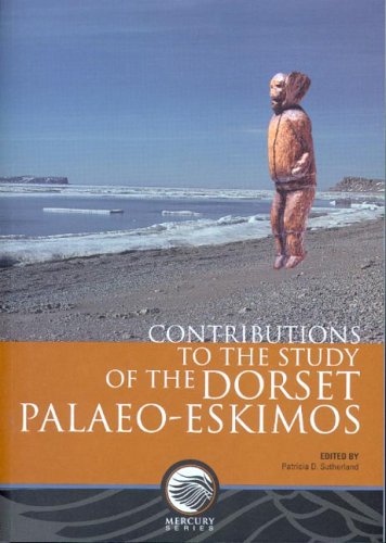 Contributions to the Study of the Dorset-Palaeo Eskimos (Mercury Series (0316-1854))
