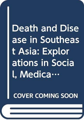 Death and Disease in Southeast Asia (Southeast Asia Publications Series)