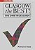 Collins Glasgow the Best!: The One True Guide