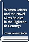 Women Letters and the Novel (Ams Studies in the Eighteenth Century)