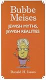 Bubbe Meises: Jewish Myths, Jewish Reality