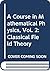 A Course in Mathematical Physics, Vol. 2: Classical Field Theory