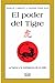 El poder del tigre/ The Power of the Tiger: La fuerza y la inteligencia de un lider/ The Strength and the Intelligence of a Leader (Spanish Edition)