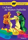Bibliocollège - La Farce de Maître Pathelin Bibliocollège - La Farce de Maître Pathelin