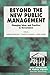 Beyond the New Public Management: Changing Ideas and Practices in Governance (New Horizons in Public Policy series)