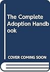 The Complete Adoption Handbook