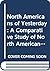 North Americans of Yesterday by Frederick Samuel Dellenbaugh
