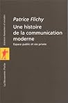 Une histoire de la communication moderne by Patrice Flichy Une histoire de la communication moderne by Patrice Flichy