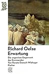 Richard Oelze, Erwartung: Die ungewisse Gegenwart des Kommenden (Kunststück) (German Edition)