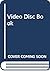 The Videodisc Book: A Guide...