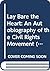 Lay Bare the Heart: An Autobiography of the Civil Rights Movement