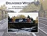 Delivered With Pride: A Pictorial History of the Duluth Winnipeg & Pacific Railroad