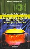 Secretos de cocina. 1000 técnicas, consejos y trucos