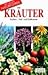 Kräuter. Küchen-, Heil- und Duftkräuter.