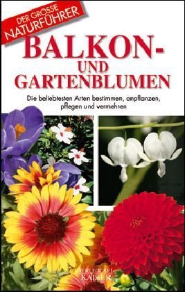 Balkon- und Gartenblumen. (Hardcover)