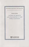 Causes of Growth and Stagnation in the World Economy (Raffaele Mattioli Lectures) Causes of Growth and Stagnation in the World Economy (Raffaele Mattioli Lectures)