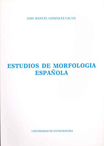 Estudios de morfología española (Spanish Edition)