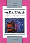 La maladie entre libéralisme et solidarités (1850-1940) (Racines mutualistes) (French Edition)