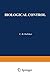 Biological Control: Proceedings of an AAAS Symposium on Biological Control, held at Boston, Massachusetts December 30–31, 1969