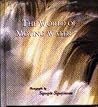 The World of Moving Water The World of Moving Water