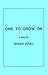 One to Grow on by Brian Kral