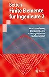 Finite Elemente für Ingenieure 2: Variationsrechnung, Energiemethoden, Näherungsverfahren, Nichtlinearitäten (Springer-Lehrbuch) (German Edition)