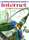 LA Internet Por Dentro Y Por Fuera/ the Internet Inside and Out: Por Dentro Y Por Fuera (Tecnologia: Mapas Para El Futuro) (Spanish Edition)