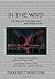 In the Wind the Story of Randolph Dial and Bobbi Parker: The Notorious Artist Convict Details His Escape With the Deputy Warden's Wife and Their 10 1/2 Years on the Run