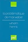 La Problématique De Max Weber (Ancien Prix éditeur: 28.00 € Economisez 50 %) La Problématique De Max Weber (Ancien Prix éditeur: 28.00 € Economisez 50 %)