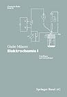 Elektrochemie: Grundlagen und Anwendungen (Lehrbücher und Monographien aus dem Gebiete der exakten Wissenschaften) (German Edition)