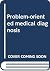 Problem-oriented medical di...