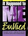 It Happened to Me : Bullied