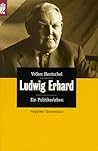 Ludwig Erhard. Ein Politikerleben. Ludwig Erhard. Ein Politikerleben.