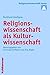 Religionswissenschaft Als Kulturwissenschaft (Religionswissenschaft Heute, 1) (German Edition)