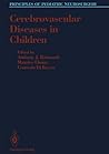 Cerebrovascular Diseases In Children (PRINCIPLES OF PEDIATRIC NEUROSURGERY)