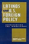 Latinos and U.S. Foreign Policy: Representing the 'Homeland?'