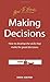 Making Decisions: How to develop the skills that make for good decisions (How to Books, Business & Management)